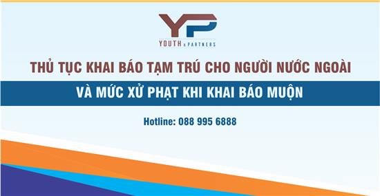 Thủ tục khai báo tạm trú cho người nước ngoài và mức xử phạt khi khai báo tạm trú muộn.